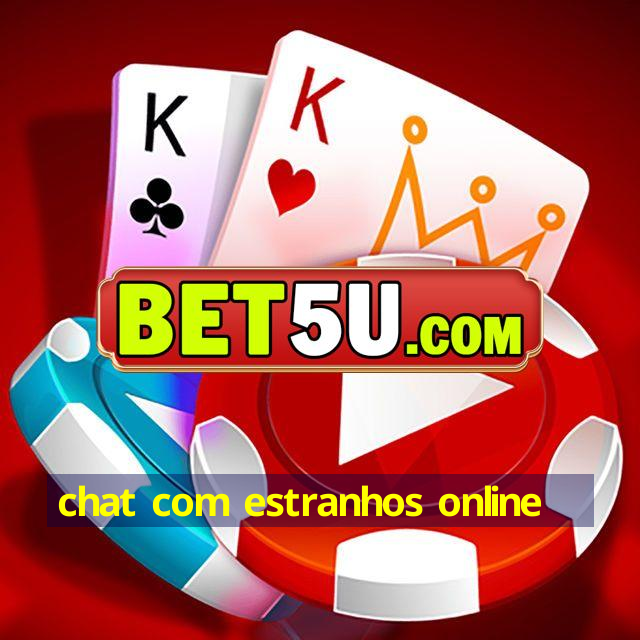 chat com estranhos online